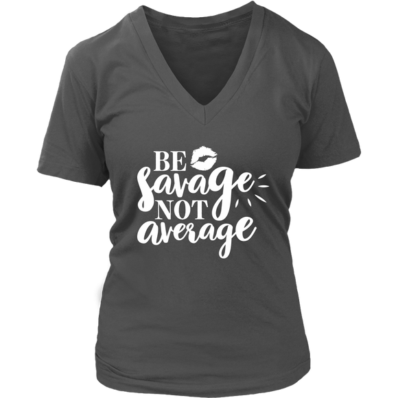 Be Savage Not Average V-Neck