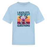I Axolotl Questions Kids Tee - powder blue