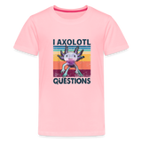 I Axolotl Questions T-Shirt - pink