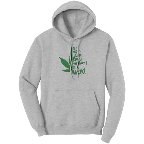 Be A Weed Hoodie