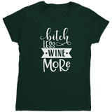 Bitch_Less_Wine_More_TShirt_Forest_Green_Mockup.png