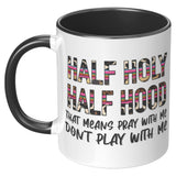 Half Holy Half Hood Mug