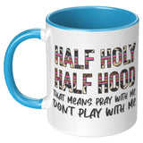 Half Holy Half Hood Mug