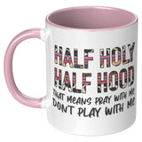 Half Holy Half Hood Mug