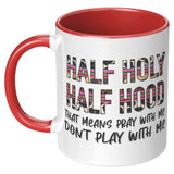 Half Holy Half Hood Mug