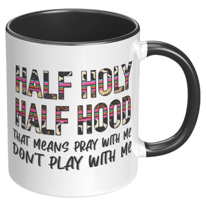 Half Holy Half Hood Mug