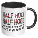 Half Holy Half Hood Mug