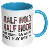 Half Holy Half Hood Mug