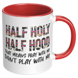Half Holy Half Hood Mug