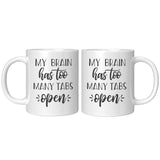 My Brian Has Too Many Tabs Open Mug