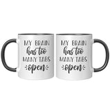 My Brian Has Too Many Tabs Open Mug