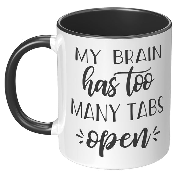 My Brian Has Too Many Tabs Open Mug