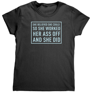 She_Believed_Worked_Her_A_Off_TShirt_Black_Mockup.png