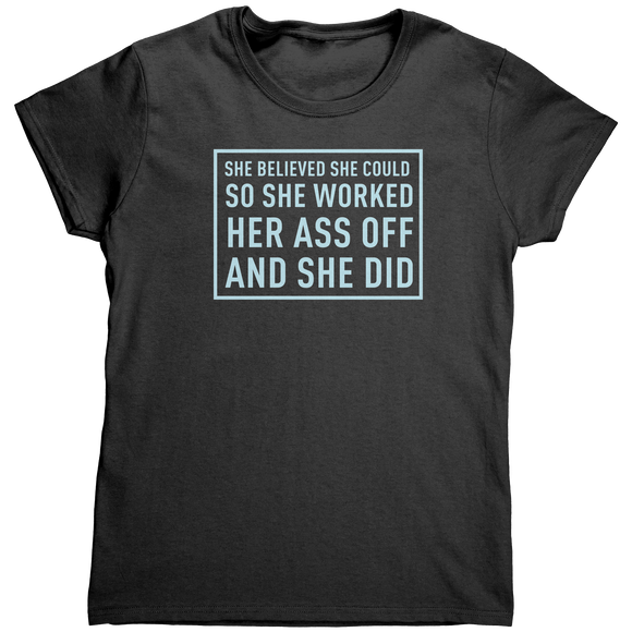 She_Believed_Worked_Her_A_Off_TShirt_Black_Mockup.png