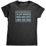 She_Believed_Worked_Her_A_Off_TShirt_Black_Mockup.png