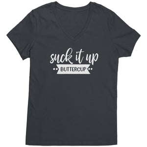 Suck It Up Buttercup VNeck