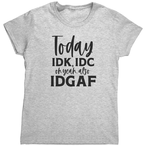 Today_IDK_IDC_TShirt_Azalea_Mockup.png
