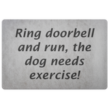 Dog Needs Exercise Doormat
