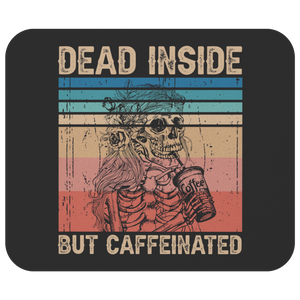 Dead Inside but Caffeinated