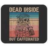 Dead Inside but Caffeinated