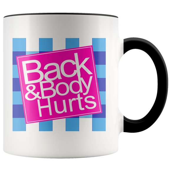 Back & Body Hurts Mug