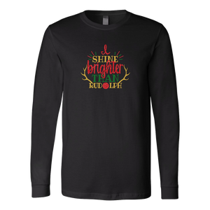 Shine Brighter Than Rudolf Long Sleeve