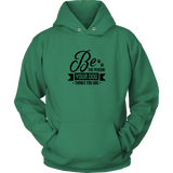 Be The Person Your Dog Thinks You Are Hoodie