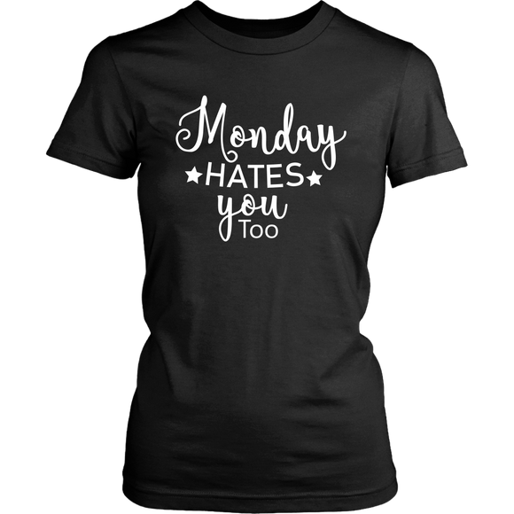 Monday Hates You Too TShirt