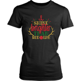 Shine Brighter Than Rudolph TShirt