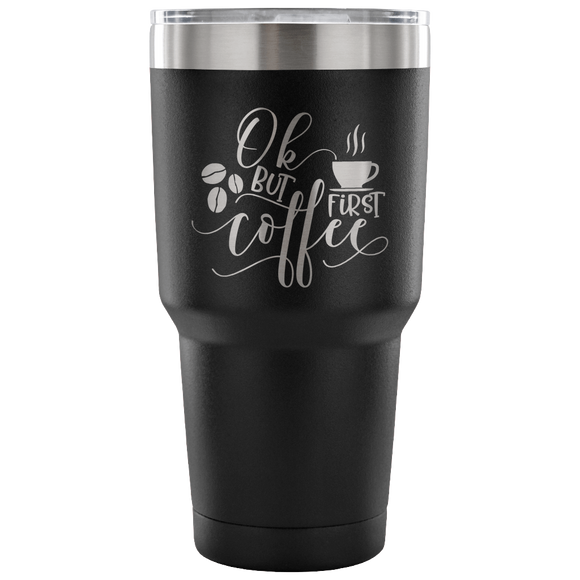 But First Coffee Tumbler