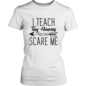 I Teach Tiny Humans TShirt