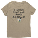If My Mouth Doesn't Say It T-Shirt