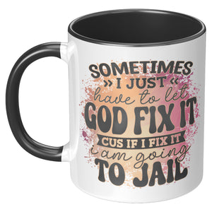 Let God Fix It Mug