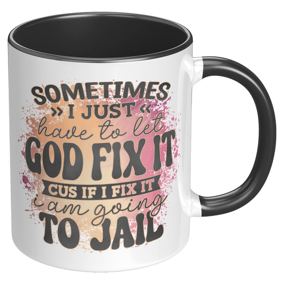 Let God Fix It Mug