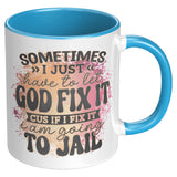 Let God Fix It Mug
