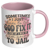 Let God Fix It Mug