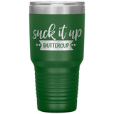 Suck it up Buttercup - Lg Tumbler