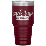 Suck it up Buttercup - Lg Tumbler