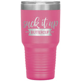 Suck it up Buttercup - Lg Tumbler