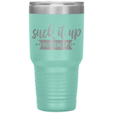 Suck it up Buttercup - Lg Tumbler
