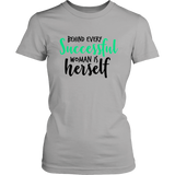 Behind Every Successful Woman T-Shirt