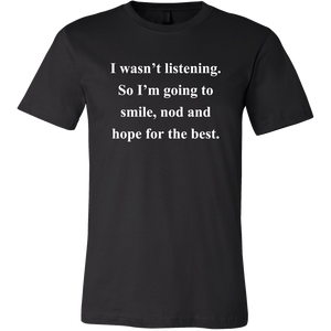 Not Listening T-Shirt