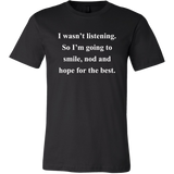 Not Listening T-Shirt