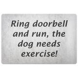 Dog Needs Exercise Doormat