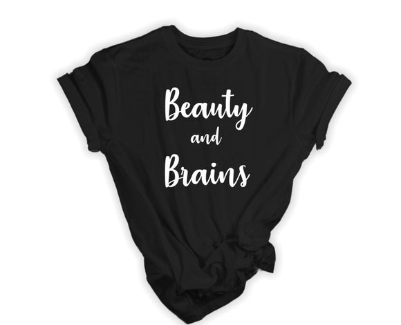 Beauty & Brains T-Shirt