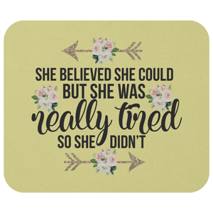 She Believed, Really Tired