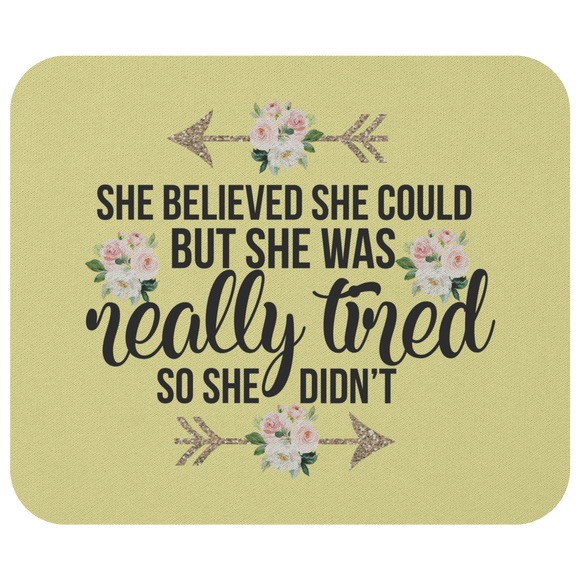 She Believed, Really Tired