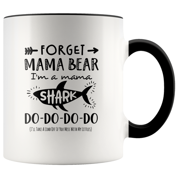 Forget Mama Bear, Mama Shark Mug