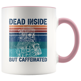 Dead Inside but Caffeinated