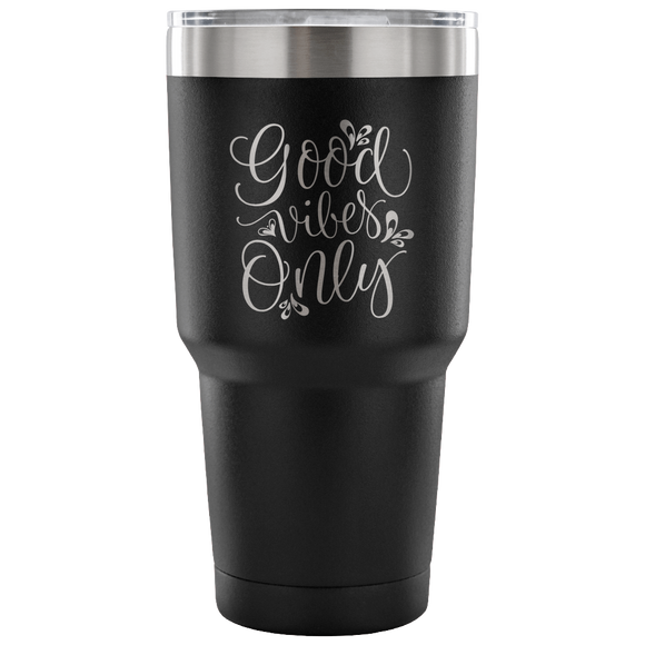 Good Vibes Only Tumbler